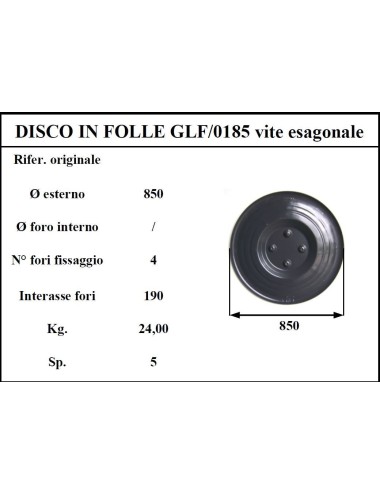 DISCO FOLLE GALFRE'185 4F.ESAG T.N.